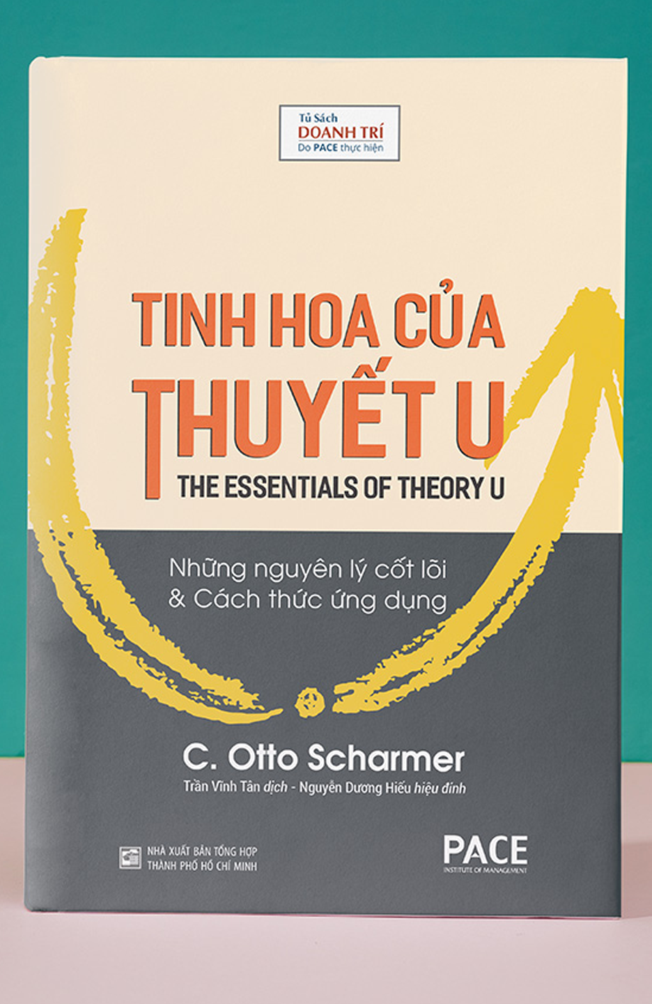 Tinh Hoa Của Thuyết U (The Essentials Of Theory U).