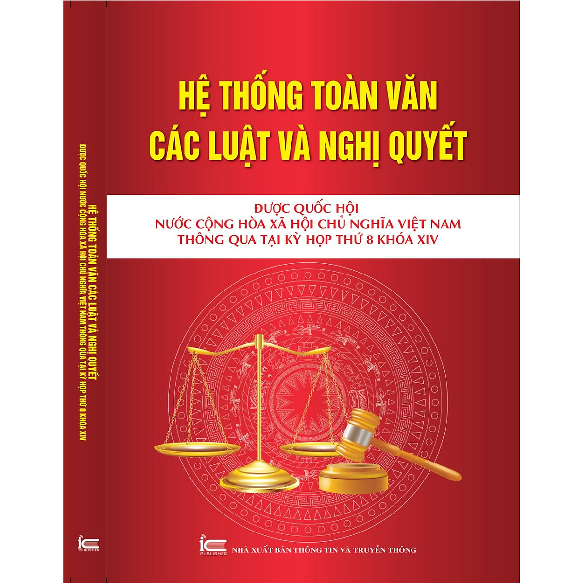 Hệ thống toàn văn các luật và các nghị quyết được quốc hội Nước cộng hòa xã hội chủ nghĩa Việt Nam thông quan tại kỳ họp thứ 8 khóa XIV
